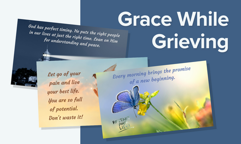 Grace While Grieving - For Those Grieving the Loss of a Loved One