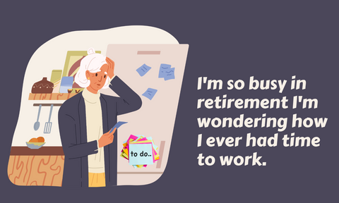 Tired and Retired - Funny Reminders that life is great in the Golden Years!